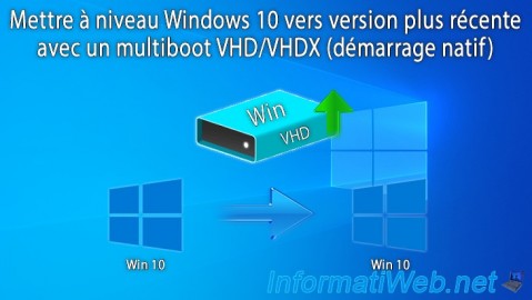 Mettre à niveau Windows 10 vers version plus récente de Win 10 avec un multiboot VHD/VHDX (démarrage natif)