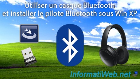 Utiliser un casque Bluetooth et installer le pilote Bluetooth sous Windows XP